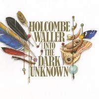 Waller Holcombe - Into The Dark Unknown in der Gruppe CD bei Bengans Skivbutik AB (548767)