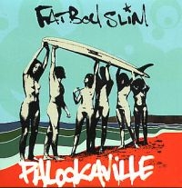 FATBOY SLIM - PALOOKAVILLE in der Gruppe UNSERE TIPPS / Weihnachtsgeschenktipp CD bei Bengans Skivbutik AB (5501206)