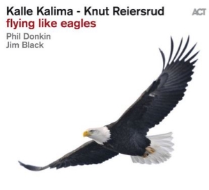 Kalle Kalima Knut Reiersrud - Flying Like Eagles in der Gruppe CD / Jazz bei Bengans Skivbutik AB (5503117)