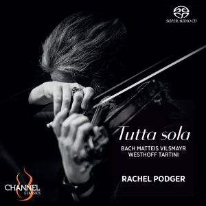 Podger Rachel - Tutta Sola in der Gruppe MUSIK / SACD / Klassiskt bei Bengans Skivbutik AB (5503168)