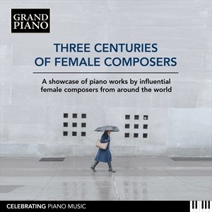 Various - Three Centuries Of Female Composers in der Gruppe UNSERE TIPPS / Weihnachtsgeschenktipp CD bei Bengans Skivbutik AB (5503301)