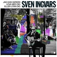 Sven-Ingvars - Jag Kan Varken Leva Med Dig Eller Utan Dig in der Gruppe UNSERE TIPPS / Weihnachtsgeschenktipp Vinyl bei Bengans Skivbutik AB (5504380)