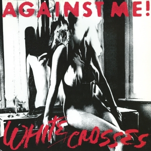 Against Me! - White Crosses in der Gruppe UNSERE TIPPS / Weihnachtsgeschenktipp Vinyl bei Bengans Skivbutik AB (5505790)