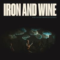 Iron & Wine - Who Can See Forever (Loser Edition in der Gruppe UNSERE TIPPS / Weihnachtsgeschenktipp Vinyl bei Bengans Skivbutik AB (5505885)