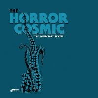 Lovecraft Sextet The - The Horror Cosmic in der Gruppe UNSERE TIPPS / Weihnachtsgeschenktipp CD bei Bengans Skivbutik AB (5506163)