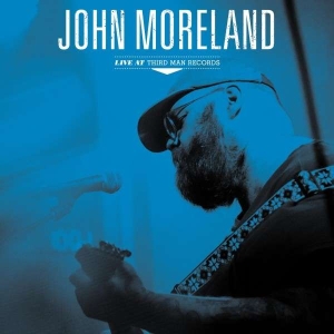 Moreland John - Live At Third Man Records in der Gruppe UNSERE TIPPS / Weihnachtsgeschenktipp Vinyl bei Bengans Skivbutik AB (5506280)