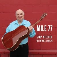 Stecher Jody With Mile Twelve - Mile 77 in der Gruppe CD / Svensk Folkmusik bei Bengans Skivbutik AB (5506702)