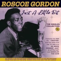 Roscoe Gordon - Just A Little Bit - The Singles Col in der Gruppe MUSIK / Dual Disc / Blues bei Bengans Skivbutik AB (5506738)