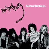 New York Dolls - Dawn Of The Dolls in der Gruppe CD / Hårdrock bei Bengans Skivbutik AB (5507531)