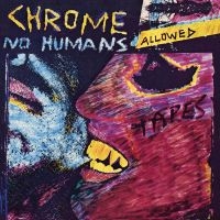 Chrome - No Humans Allowed in der Gruppe VINYL / Pop-Rock bei Bengans Skivbutik AB (5507536)