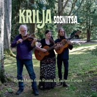 Krilja - Sosnitsa  Roma Songs from Russia & Eastern Europe in der Gruppe UNSERE TIPPS / Weihnachtsgeschenktipp CD bei Bengans Skivbutik AB (5508081)