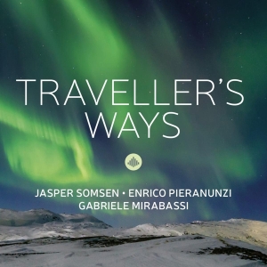 Jasper Somsen & Enrico Pieranunzi & Gabriele Mirabassi - Traveller's Ways in der Gruppe UNSERE TIPPS / Freitagsveröffentlichungen / Fredag den 2:e Februari 2024 bei Bengans Skivbutik AB (5508224)