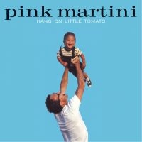 Pink Martini - Hang On Little Tomato in der Gruppe VINYL / World Music bei Bengans Skivbutik AB (5508401)