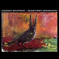 Rankin Jimmy - Harvest Highway in der Gruppe CD / Svensk Folkmusik bei Bengans Skivbutik AB (5509122)