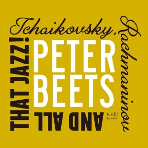 Peter Beets - Tchaikovsky, Rachmaninov And All That Jazz! in der Gruppe CD / Jazz bei Bengans Skivbutik AB (5509273)