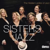 Sisters Of Jazz - The Hidden Ladies Of Jazz in der Gruppe CD / Jazz bei Bengans Skivbutik AB (5509297)