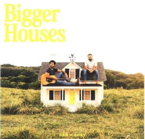 Dan + Shay - Bigger Houses in der Gruppe -Start Vinyl-N bei Bengans Skivbutik AB (5509346)