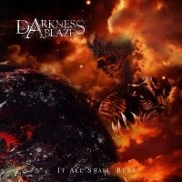 Darkness Ablaze - It All Shall Burn in der Gruppe CD / Hårdrock bei Bengans Skivbutik AB (5509954)