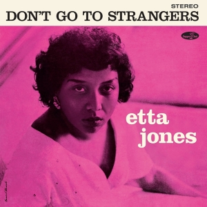 Etta Jones - Don't Go To Strangers in der Gruppe UNSERE TIPPS / Freitagsveröffentlichungen / Fredag den 26:e Jan 24 bei Bengans Skivbutik AB (5510414)