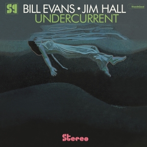 Jim Hall Bill Evans - Undercurrent in der Gruppe UNSERE TIPPS / Freitagsveröffentlichungen / Fredag den 26:e Jan 24 bei Bengans Skivbutik AB (5510423)