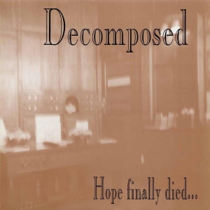 Decomposed - Hope Finally Died... in der Gruppe CD / Hårdrock bei Bengans Skivbutik AB (5510599)