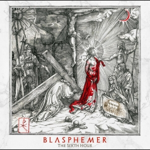 Blasphemer - The Sixth Hour in der Gruppe UNSERE TIPPS / Weihnachtsgeschenktipp CD bei Bengans Skivbutik AB (5510607)