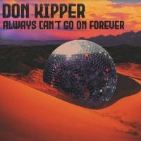 Don Kipper - Always Can't Go On Forever in der Gruppe UNSERE TIPPS / Weihnachtsgeschenktipp CD bei Bengans Skivbutik AB (5510731)