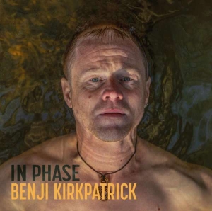 Kirkpatrick Benji - In Phase in der Gruppe UNSERE TIPPS / Freitagsveröffentlichungen / Fredag den 12:e Jan 24 bei Bengans Skivbutik AB (5511266)