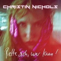 Christin Nichols - Rette Sich, Wer Kann! in der Gruppe Kommande produkter - 10 procent bei Bengans Skivbutik AB (5511645)