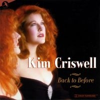 Criswell Kim - Back To Before in der Gruppe UNSERE TIPPS / Startsida - CD Nyheter & Kommande bei Bengans Skivbutik AB (5511733)