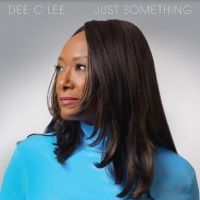 Dee C Lee - Just Something in der Gruppe Kommande produkter - 10 procent bei Bengans Skivbutik AB (5511931)