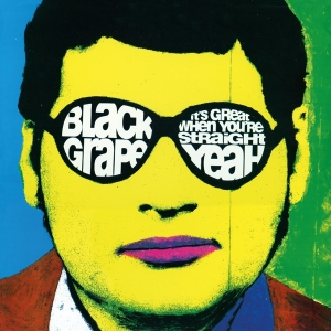 Black Grape - It's Great When You're Straight... Yeah in der Gruppe UNSERE TIPPS / Freitagsveröffentlichungen / Fredag den 26:e Jan 24 bei Bengans Skivbutik AB (5512376)