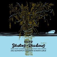 Zisl Slepovitch Ensemble & Sasha Lu - Shotns - Shadows: Songs From Testim in der Gruppe UNSERE TIPPS / Freitagsveröffentlichungen / Fredag den 26:e Jan 24 bei Bengans Skivbutik AB (5512530)