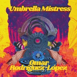 Omar Rodríguez-López - Umbrella Mistress in der Gruppe UNSERE TIPPS / Freitagsveröffentlichungen / Fredag den 19e Jan 24 bei Bengans Skivbutik AB (5512570)