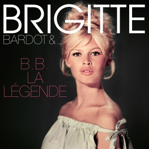 Brigitte Bardot - B.B. La Légende in der Gruppe UNSERE TIPPS / Freitagsveröffentlichungen / Fredag den 2:e Februari 2024 bei Bengans Skivbutik AB (5512664)