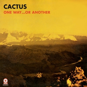 Cactus - One Way...Or Another in der Gruppe UNSERE TIPPS / Freitagsveröffentlichungen / Fredag den 2:e Februari 2024 bei Bengans Skivbutik AB (5512695)