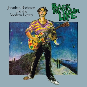 Jonathan Richman & Modern Lovers - Back In Your Life in der Gruppe UNSERE TIPPS / Freitagsveröffentlichungen / Fredag den 2:e Februari 2024 bei Bengans Skivbutik AB (5512696)