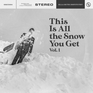 Ella Ruth Institutet / Various Artists - This Is All The Snow You Get Vol. 1 in der Gruppe CD / Kommande / Pop-Rock bei Bengans Skivbutik AB (5512855)