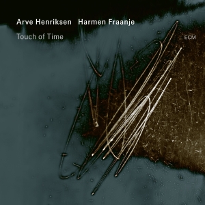 Arve Henriksen Harmen Fraanje - Touch Of Time in der Gruppe UNSERE TIPPS / Freitagsveröffentlichungen / Fredag den 26:e Jan 24 bei Bengans Skivbutik AB (5512936)