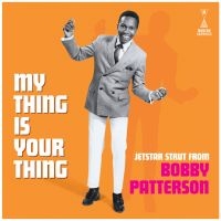 Patterson Bobby - My Thing Is Your Thing - Jetstar St in der Gruppe UNSERE TIPPS / Freitagsveröffentlichungen / Fredag den 2:e Februari 2024 bei Bengans Skivbutik AB (5513029)