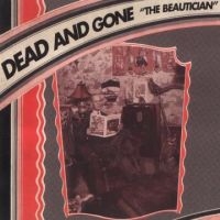 Dead And Gone - The Beautician in der Gruppe CD / Pop-Rock bei Bengans Skivbutik AB (5513556)