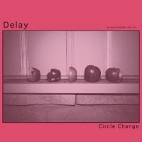 Delay - Circle Change in der Gruppe VINYL / Pop-Rock bei Bengans Skivbutik AB (5513606)