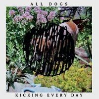 All Dogs - Kicking Every Day in der Gruppe VINYL / Pop-Rock bei Bengans Skivbutik AB (5513610)