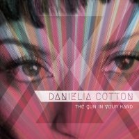 Cotton Danielia - The Gun In Your Hand in der Gruppe CD / Pop-Rock bei Bengans Skivbutik AB (5513647)