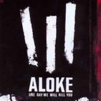 Aloke - One Day We Will Kill You in der Gruppe CD / Pop-Rock bei Bengans Skivbutik AB (5513666)