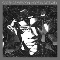 Cadence Weapon - Hope In Dirt City in der Gruppe CD / Pop-Rock bei Bengans Skivbutik AB (5513693)