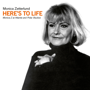 Zetterlund Monica - Here's To Life - Monica Z At Atlantis And Polar Studios (CD) in der Gruppe UNSERE TIPPS / Freitagsveröffentlichungen / Fredag den 26:e Jan 24 bei Bengans Skivbutik AB (5514396)