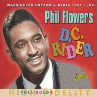 Flowers Phil - D.C. Rider - Washington Rhythm & Bl in der Gruppe UNSERE TIPPS / Freitagsveröffentlichungen / Fredag den 12:e Jan 24 bei Bengans Skivbutik AB (5514412)