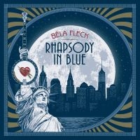 Fleck Béla - Rhapsody In Blue in der Gruppe UNSERE TIPPS / Freitagsveröffentlichungen / Fredag den 2:e augusti bei Bengans Skivbutik AB (5514732)