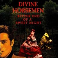 Divine Horsemen - Bitter End Of A Sweet Night in der Gruppe VINYL / Pop-Rock bei Bengans Skivbutik AB (5514754)